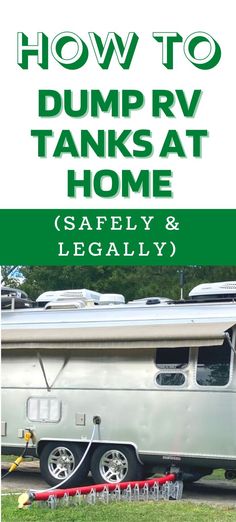 an rv parked in the grass with text overlay that reads how to dump rv tanks at home safely and legally