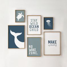 six framed art prints on the wall with sea animals and words that say stay wild, ocean child, no wake zone