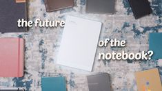 there are many different types of notebooks on the table with the words what is the future of the notebook?