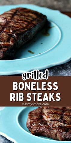 grilled boneless rib steaks on blue plates with text overlay that reads grilled boneless rib steaks