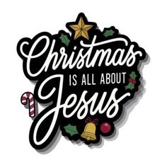 christmas is all about jesus sticker with candy canes and candies on it