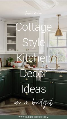 a kitchen with green cabinets and white walls, the text cottage style kitchen decor ideas on a budget