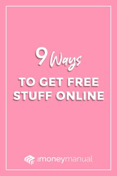 a pink background with the words 9 ways to get free stuff online