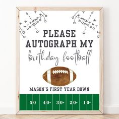 a football themed birthday sign with the words please autograph my birthday football on it