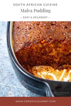 a close up of a cake in a pan with the words south african cuisine malva pudding