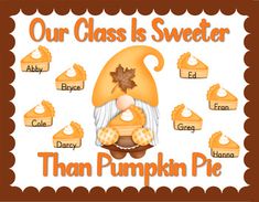 an image of a sign that says our class is sweeter than pumpkin pies