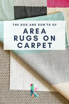 the dos and don'ts of area rugs on carpet are easy to use