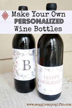 two bottles of wine with the words make your own personalized wine bottles