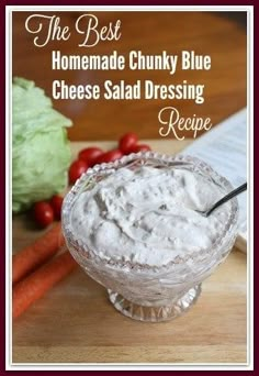 the best homemade chunk blue cheese salad dressing recipe