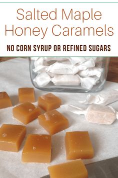 homemade salted maple honey caramels on parchment paper with text overlay that reads, salted maple honey caramels no corn syrup or refried sugars