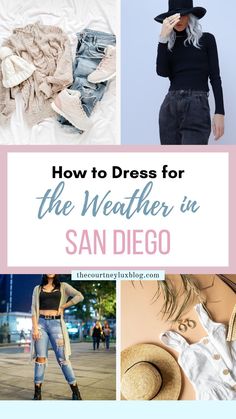 the weather in san diego, california with text overlay that reads how to dress for the weather in san diego