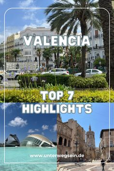 the top 7 sights in valencia, spain with text overlaying it