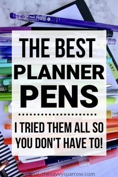 the best planner pens i've tried them all so you don't have to