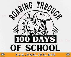 an image of a dinosaur with the words roar through 100 days of school on it