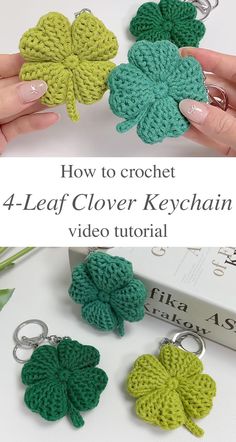 crochet shamrock keychain with four leaf clovers attached to it and the text, how to crochet 4 - leaf clover keychain video tutor