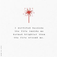 a red and white christmas card with the words i survived because the fire inside me burned brighter than the fire around me