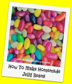 jelly beans with the words how to make homemade jelly beans on it's side