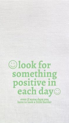 an advertisement with the words look for something positive in each day