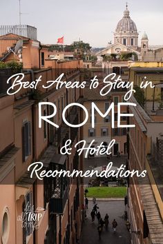 an alley way with the words best areas to stay in rome and hotel accommodations