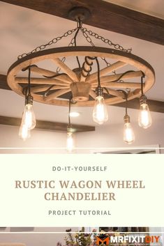 the rustic wagon wheel chandelier project