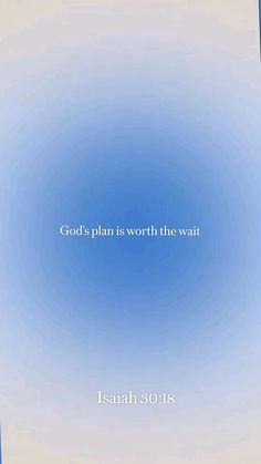 the words god's plan is worth the wait on a blue and white background