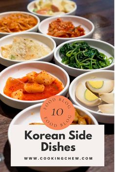 korean side dishes in white bowls on a wooden table with text overlay that reads, food blog 10 korean side dishes