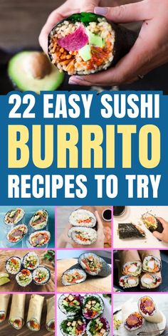 sushi burritos with the title 22 easy sushi burrito recipes to try