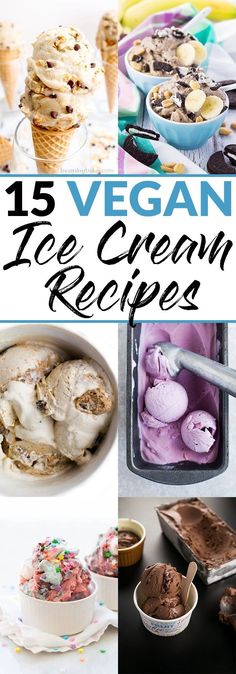 vegan ice cream recipe collage with text overlay that reads 15 vegan ice cream recipes