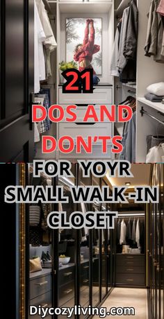 an open closet with the words 21 dos and don'ts for your small walk - in closet closet