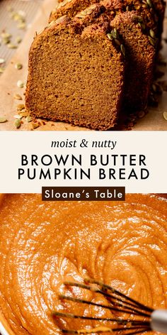 a loaf of brown butter pumpkin bread with a whisk in it and the words, moist & nutty