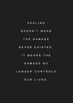 a black and white photo with a quote on it that says, healing doesn't mean the damage