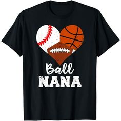 a t - shirt that says ball nana with an image of a baseball, heart and