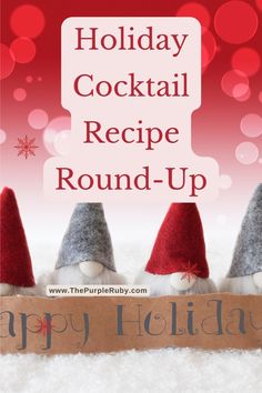 three gnomes sitting on top of a sign with the words holiday cocktail recipe round - up