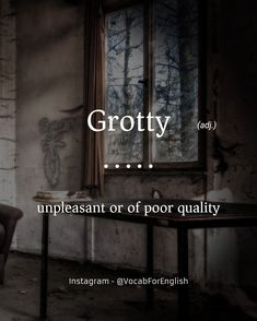 Grotty meaning - unpleasant or of poor quality Unique Words Definitions