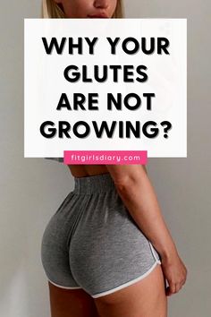 a woman holding a sign that says, why your glutes are not growing?