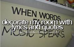 there is a sign that says when words decorate my room with lyrics and quotes music speaks