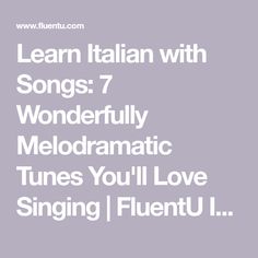 the words learn italian with songs 7 wonderful meldraamatic tunes you'll love singing