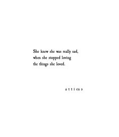 'The Things She Loved' @atticuspoetry #atticuspoetry Atticus Quotes, Happy Person, Find Happiness, Visual Statements, Poem Quotes, Intp, E Card, True Story, A Quote