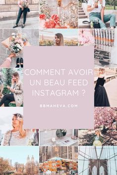 a collage of photos with the words comment avoir un beau feed instagramm?