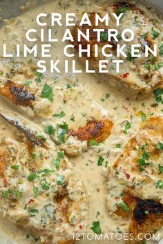 creamy cilantro and lime chicken skillet is an easy dinner that's ready in under 30 minutes