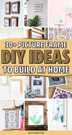 some pictures with the words 30 picture frame diy ideas to build at home