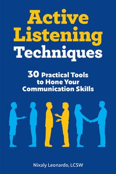 active listening techniques 30 practical tools to help your communication skills