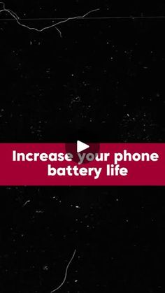 the text increase your phone battery life is displayed on a black background with red tape