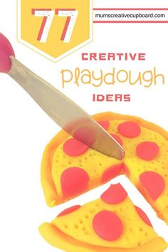 an advertisement for creative playdough ideas with a pizza cut in half and a knife sticking out of it