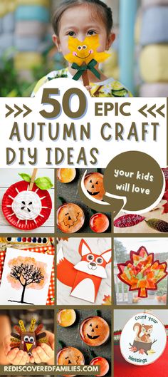 a collage of pumpkin crafts with text overlay that reads 50 epic autumn craft diy ideas your kids will love