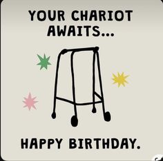 a happy birthday card with an image of a cart and stars in the background that says, your chariot awaits happy birthday