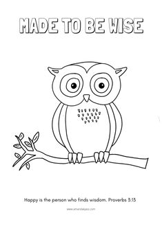 an owl sitting on a branch with the words made to be wise