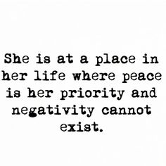 a black and white photo with the words, she is at a place in her life where peace is her priority and negativeity cannot exit