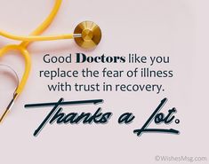 a doctor's stethoscope sitting on top of a piece of paper that says, good doctors like you replace the fear of stillness with trust in recovery