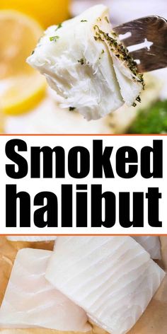 the words smoked halibut are in black and white overlaid with images of fish